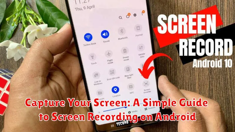 Capture Your Screen: A Simple Guide to Screen Recording on Android