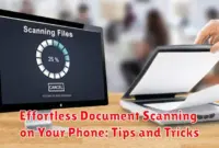 Effortless Document Scanning on Your Phone: Tips and Tricks