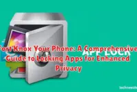 Fort Knox Your Phone: A Comprehensive Guide to Locking Apps for Enhanced Privacy