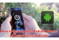 How to Restart Your Android Phone: A Comprehensive Guide How to Restart Your Android Phone: A Comprehensive Guide