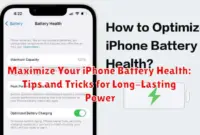 Maximize Your iPhone Battery Health: Tips and Tricks for Long-Lasting Power