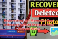 Resurrecting Lost Memories: How to Recover Deleted Photos on Your Android Device Resurrecting Lost Memories: How to Recover Deleted Photos on Your Android Device